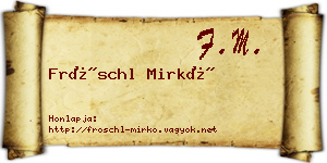 Fröschl Mirkó névjegykártya
